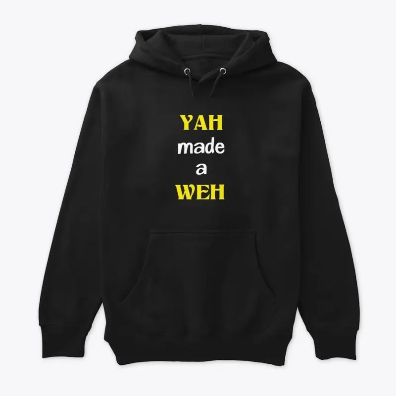 YAH made a WEH Hoodie